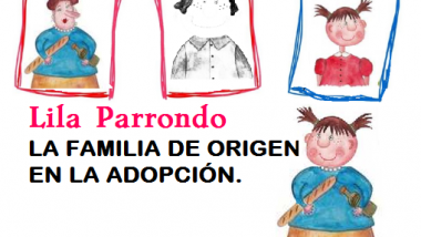 LA FAMILIA DE ORIGEN EN LA ADOPCIÓN. Lila Parrondo
